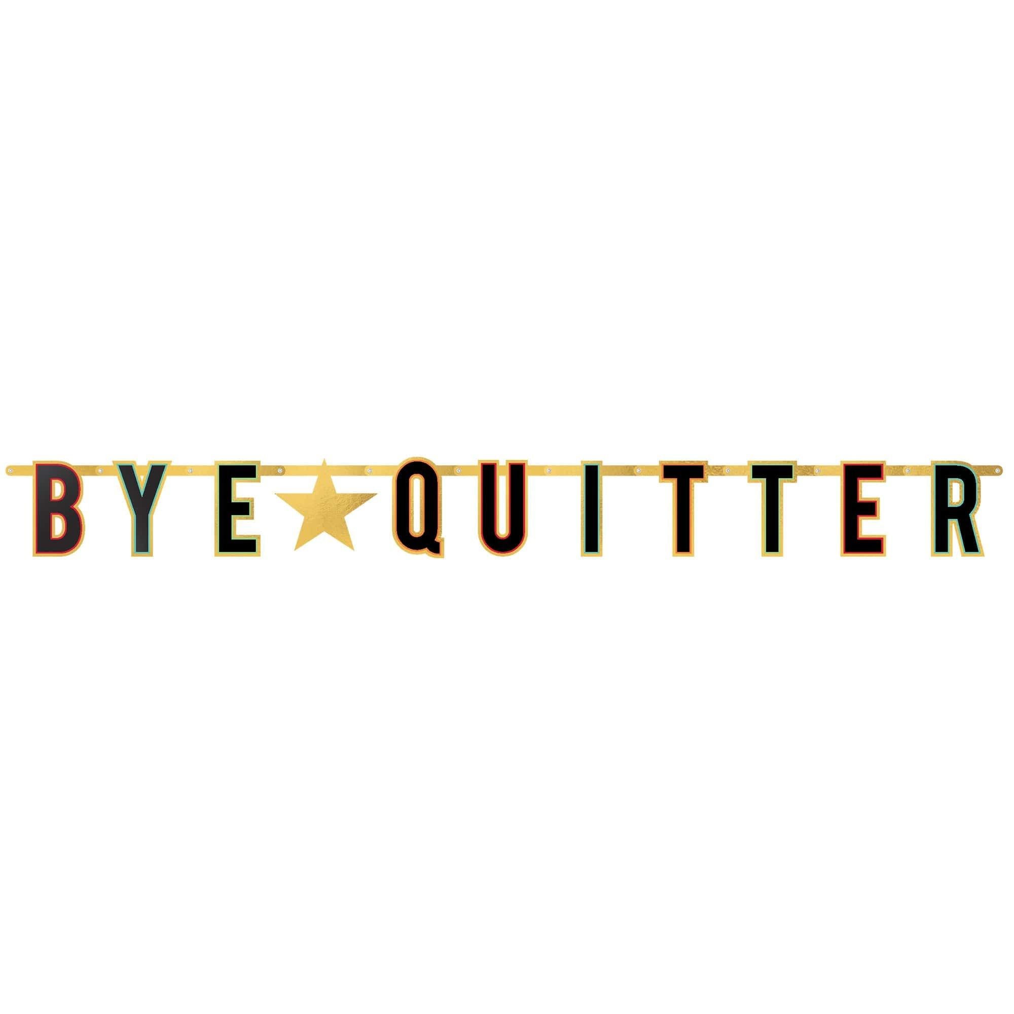 Bye Quitter Retired Banner. 68in